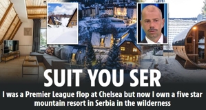 The Sun: Cựu CLB Chelsea sở hữu khu nghỉ dưỡng spa trên núi đầu tiên ở Serbia